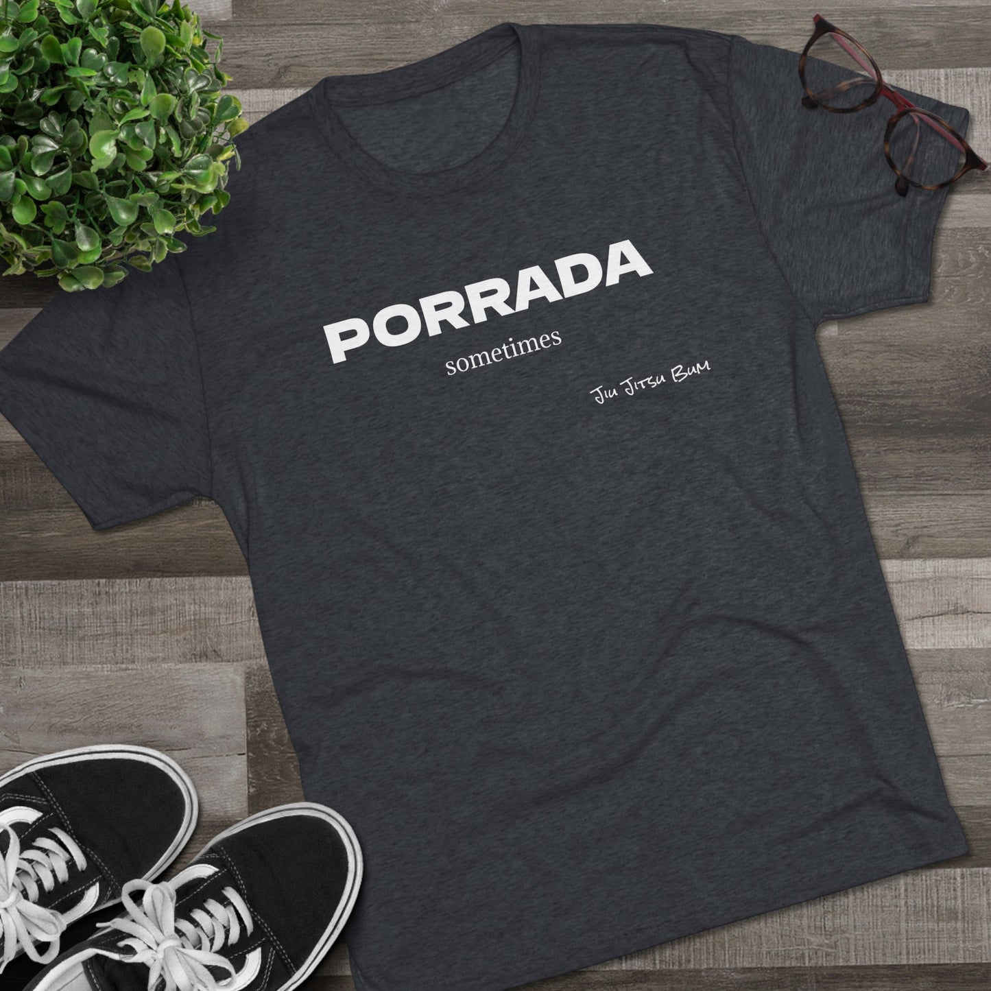 PORRADA sometimes