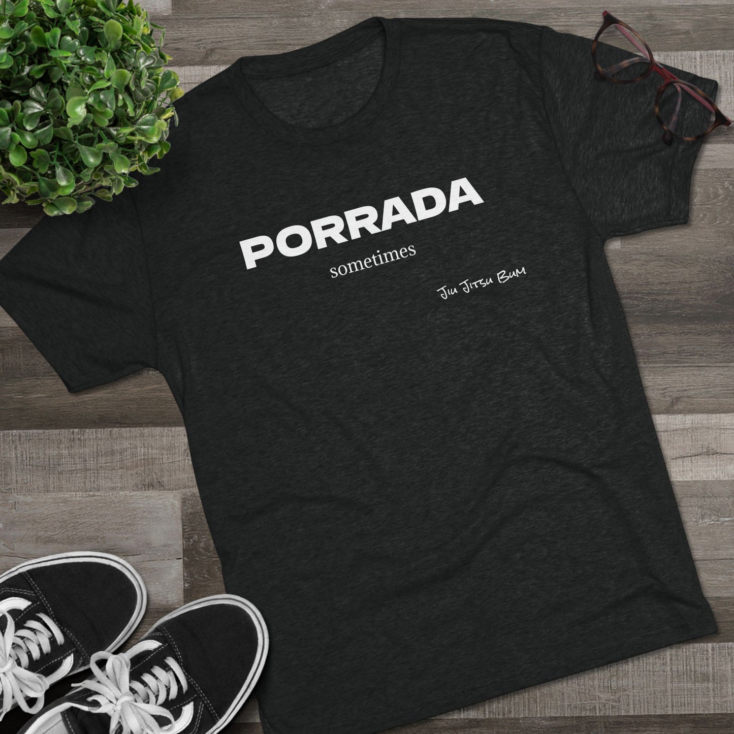 PORRADA sometimes