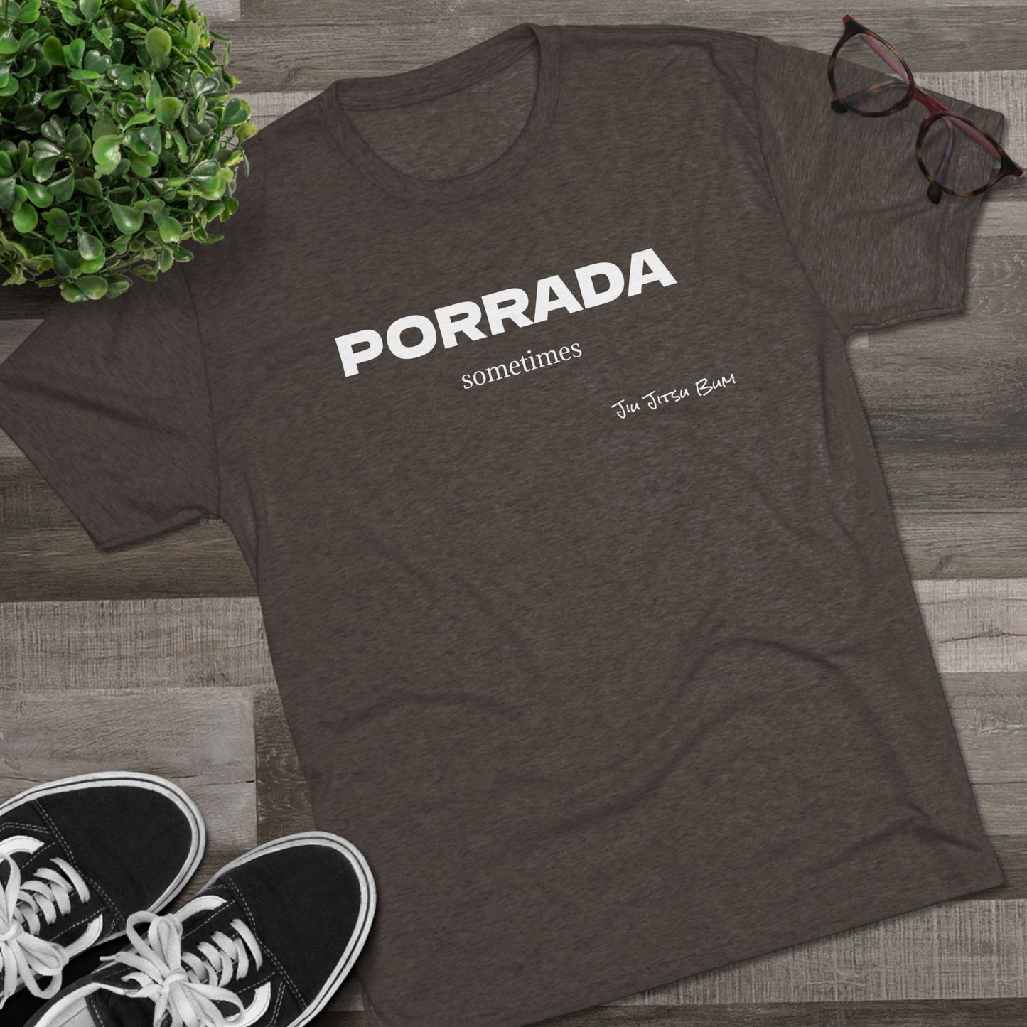 PORRADA sometimes