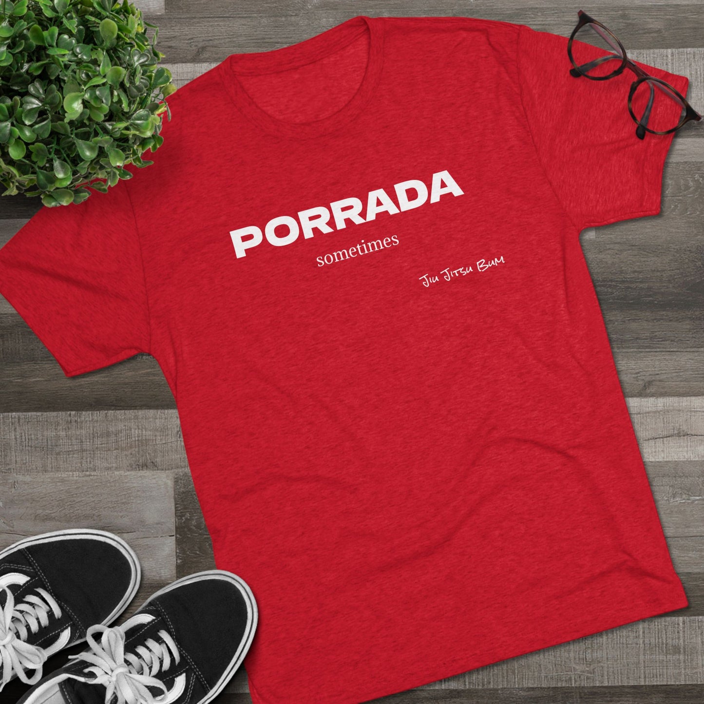 PORRADA sometimes